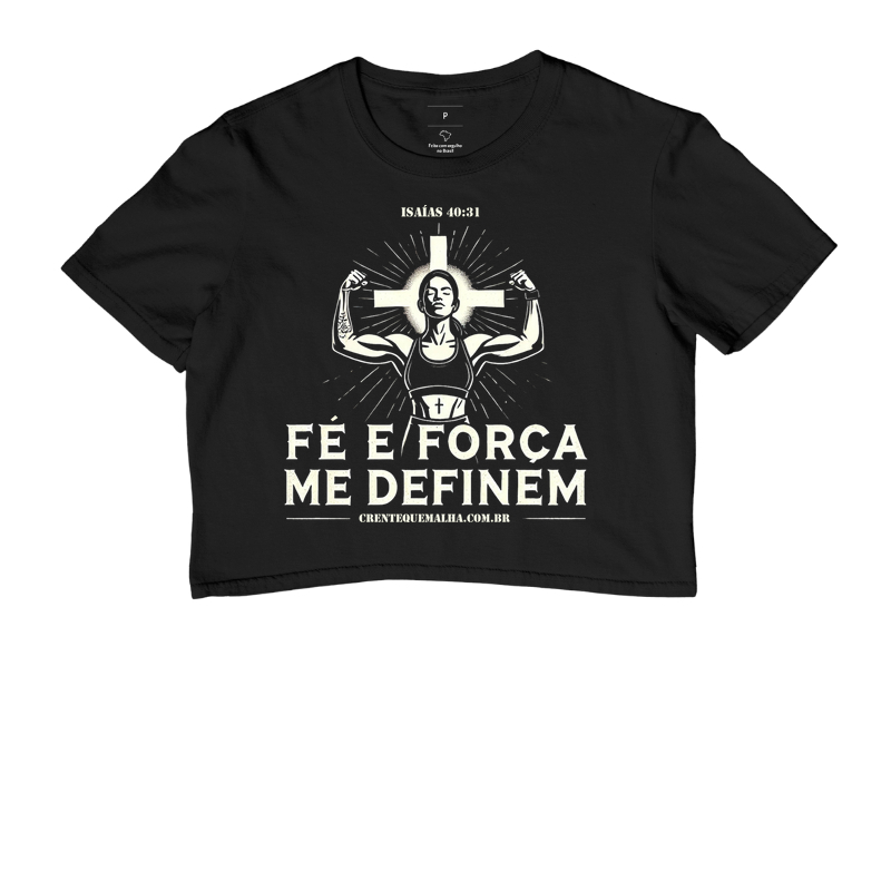 Camiseta 100% Algodão - Fé e Força me Definem