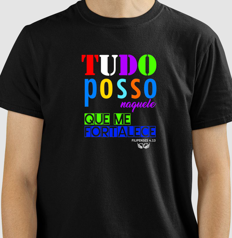 Camiseta Personalizada Tudo posso naquele que me fortalece. Filipenses 4.13