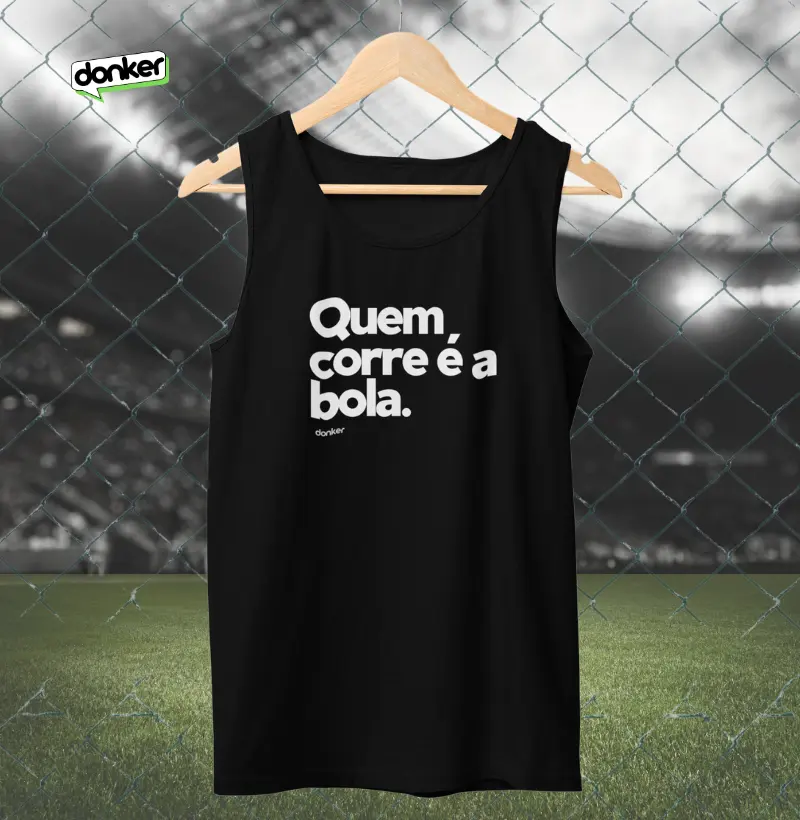 Quem corre é a bola