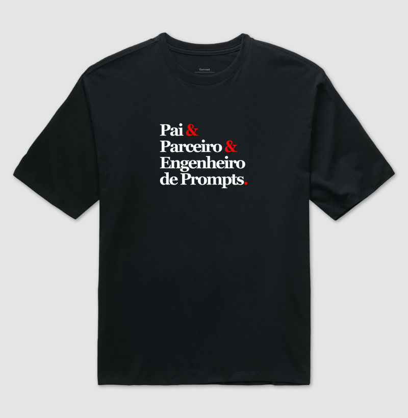 Pai & Parceiro & Engenheiro de Prompts.