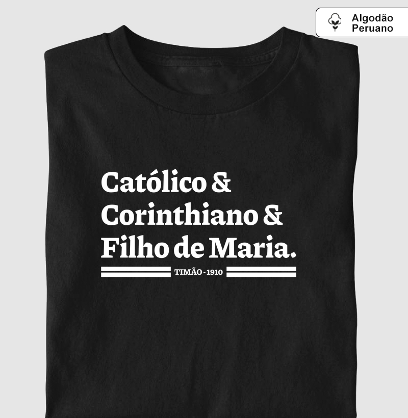 Católico & Corintiano & Filho de Maria - Especial - Algodão Peruano