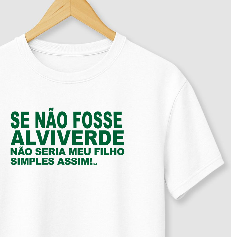 Se Não Fosse Alviverde, Não Seria Meu Filho