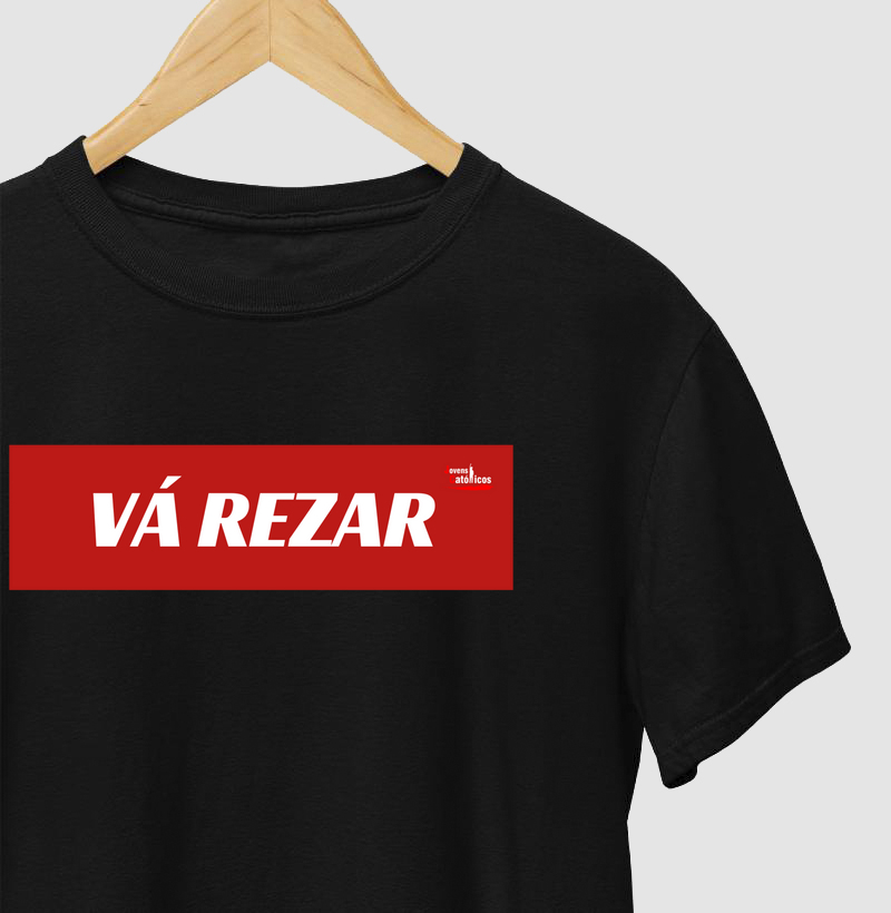Camisa Vá Rezar