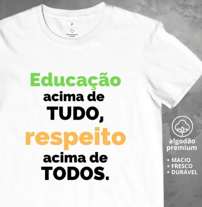 Camiseta Educação Acima de Tudo