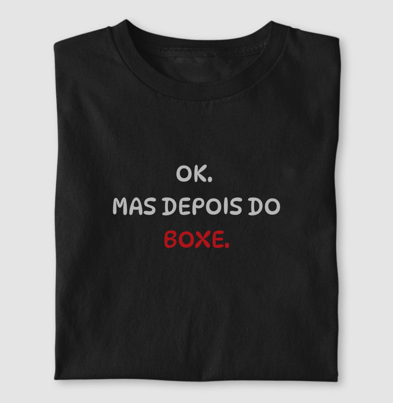 OK. Mas Depois Do Boxe.