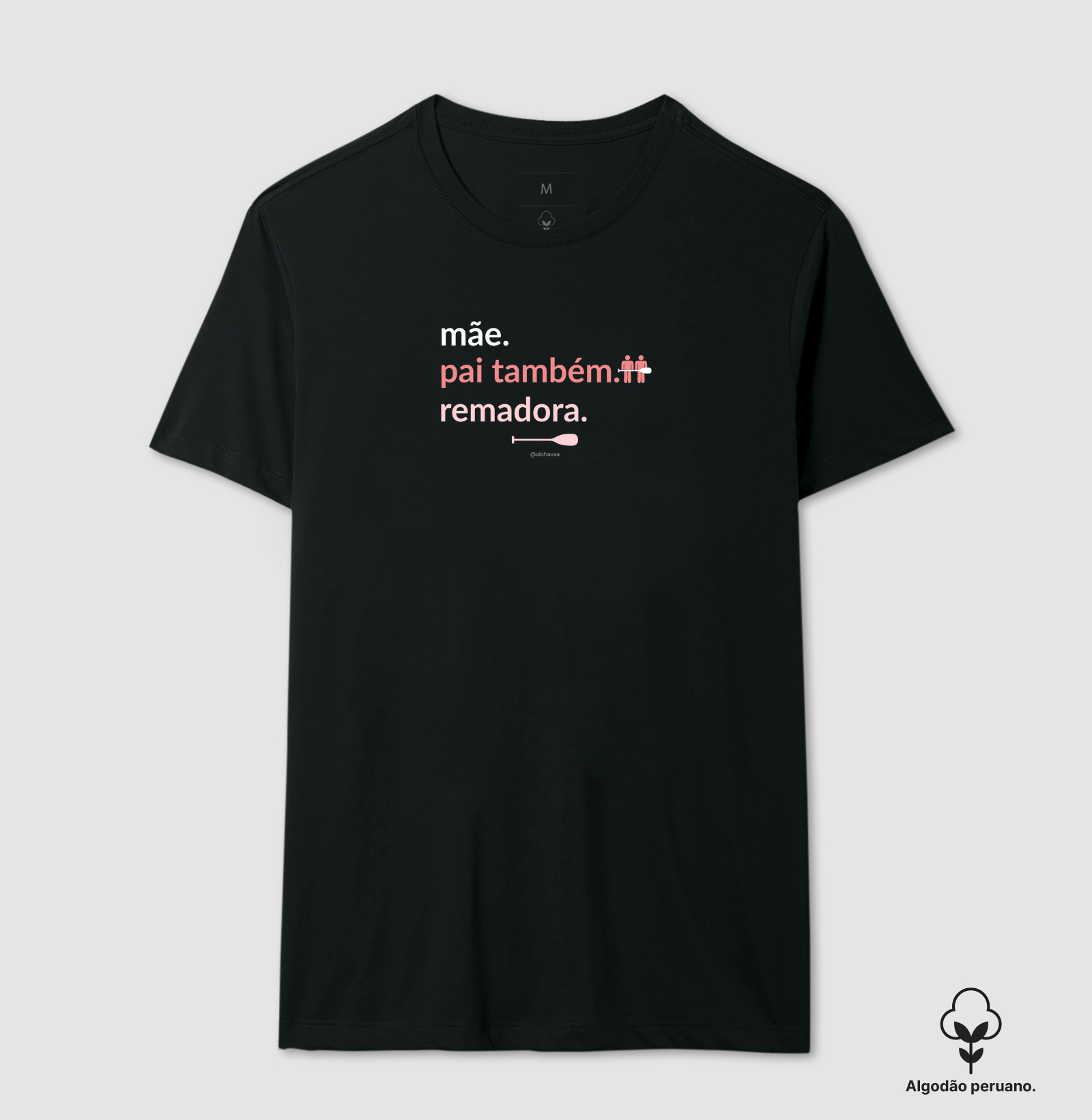 Mãe. Pai também. Remadora.