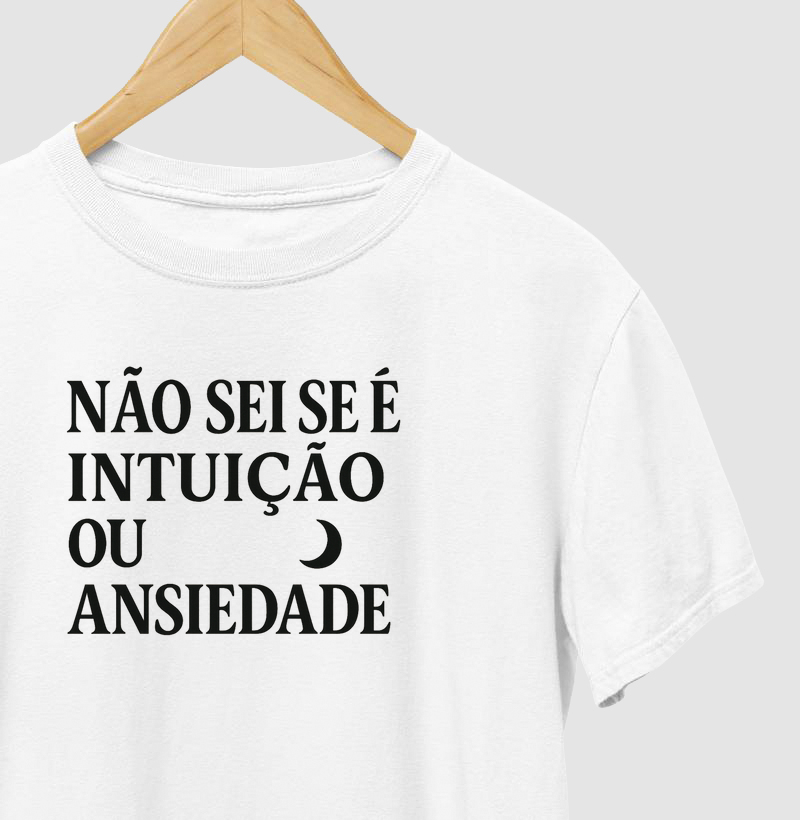 Não sei se é intuição ou ansiedade