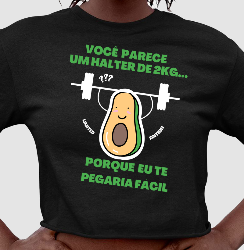 Você parece um halter de 2kg... porque eu te pegaria fácil