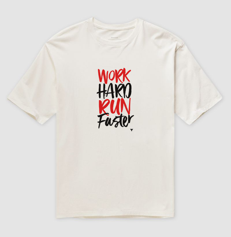 Work Hard Run Faster