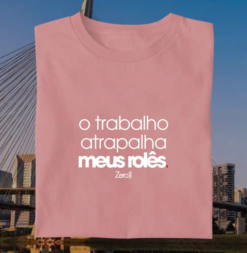 O trabalho atrapalha meus rolês