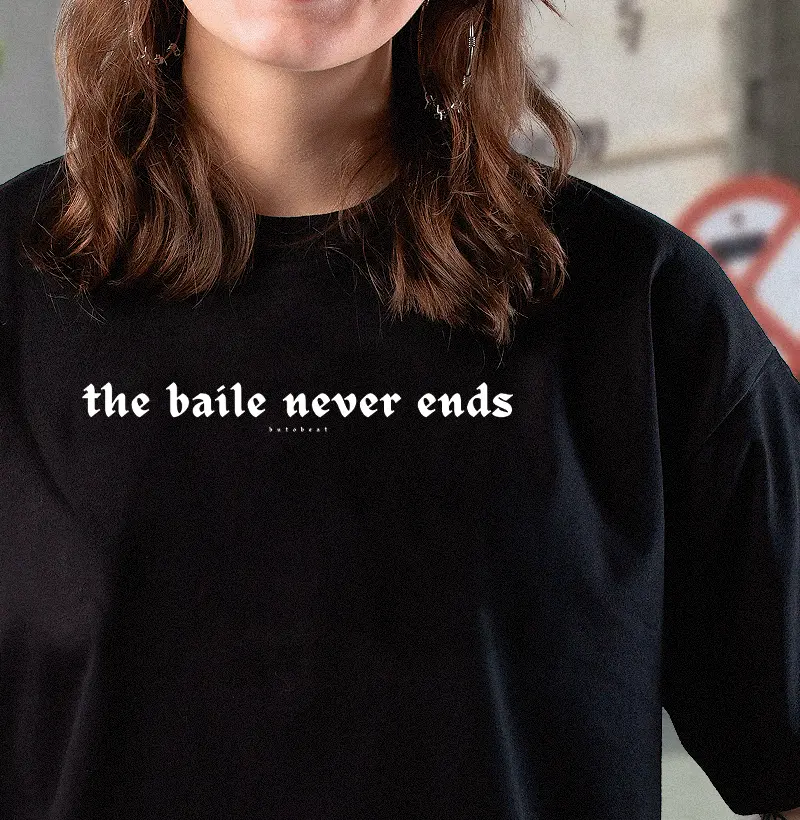 THE BAILE NEVER ENDS vol. 1
