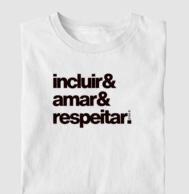 Incluir & Amar & Respeitar