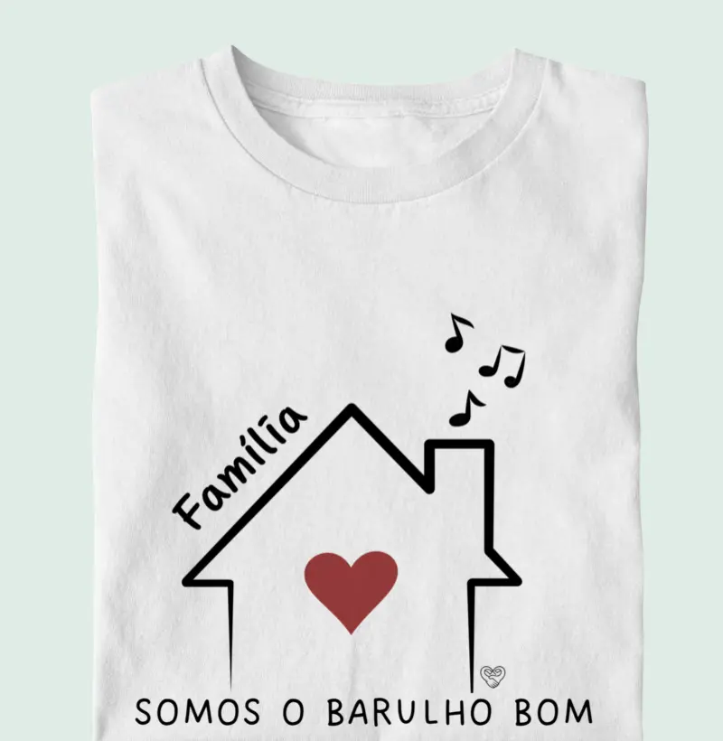 Camiseta Família - Somos o barulho bom