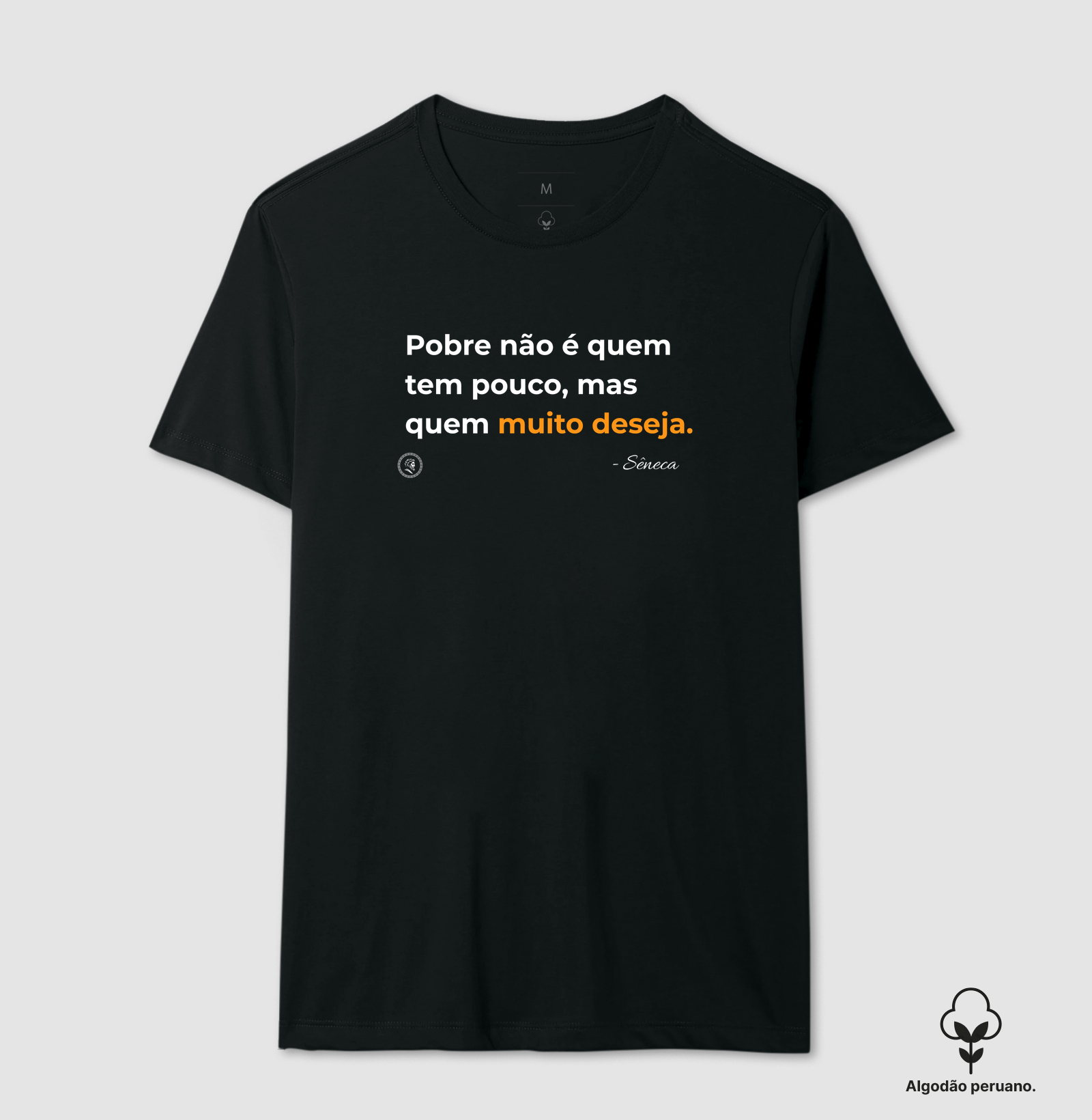 Camiseta Filosofia Estoicismo de Sêneca "Quem muito deseja"