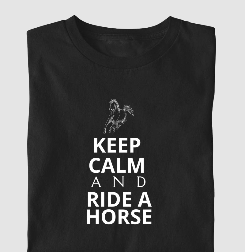 Keep Calm and Ride a Horse - Algodão 30.1