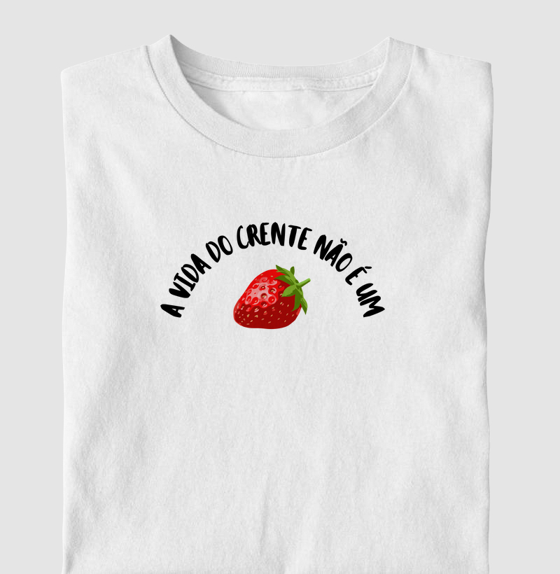 A vida do crente não é um morango
