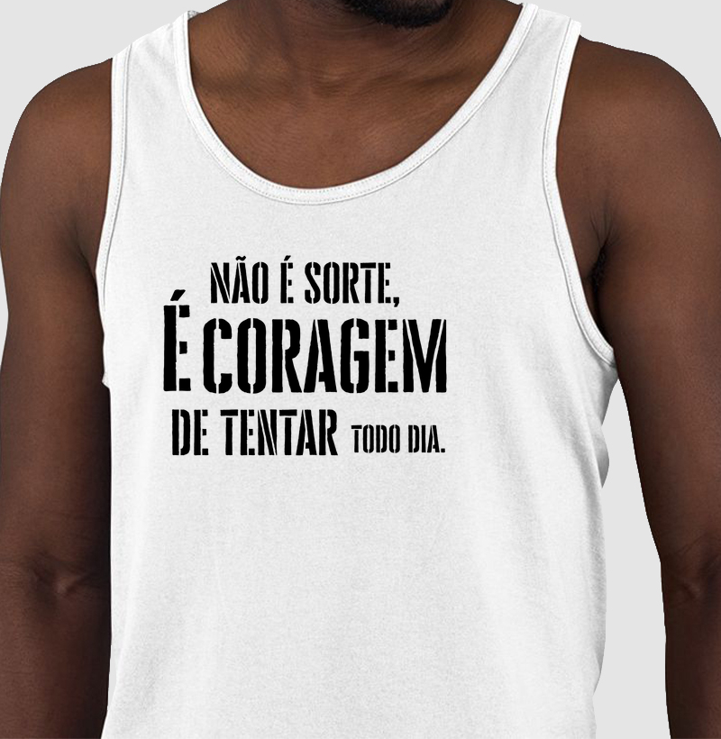 Não e sorte, é coragem