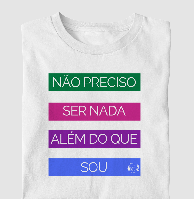 Não preciso ser nada além do que sou