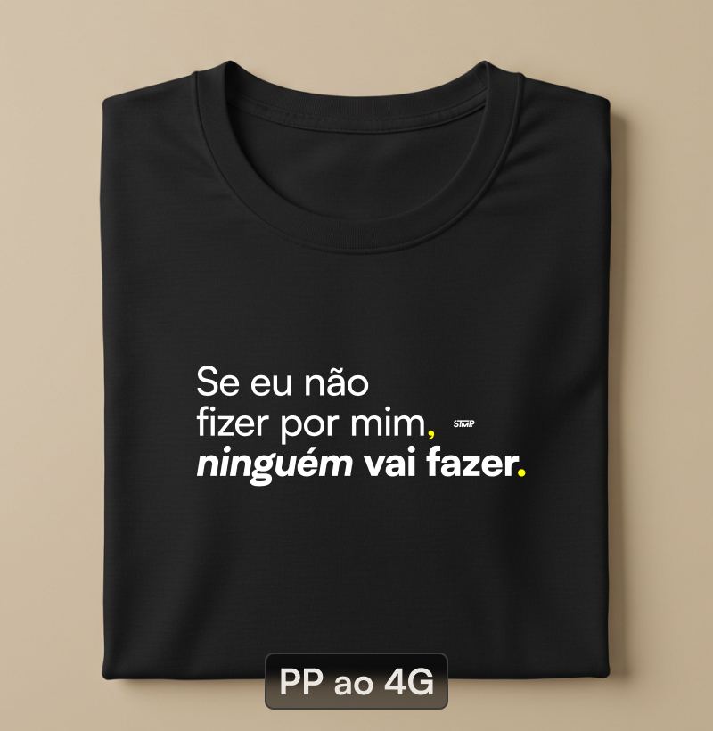 Se Eu Não Fizer por Mim, Ninguém Vai Fazer