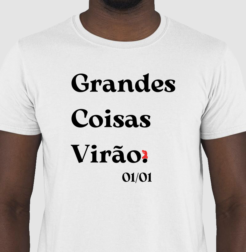 Grandes Coisas Virão. (letra branca)
