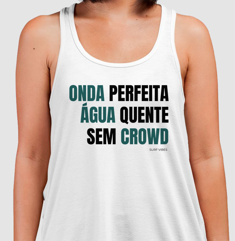 Onda Perfeita, Água Quente e Sem Crowd