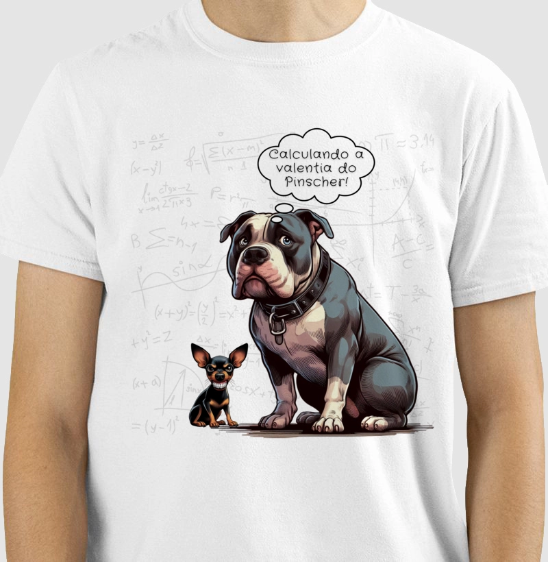 Camiseta Pinscher Calculando sua valentia!