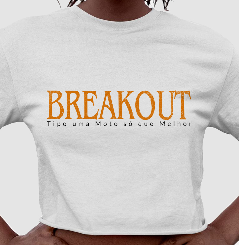 BREAKOUT-TIPO UMA MOTO SÓ QUE MELHOR