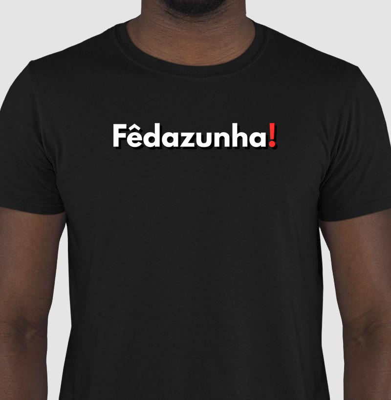Camiseta - Fêdazunha!