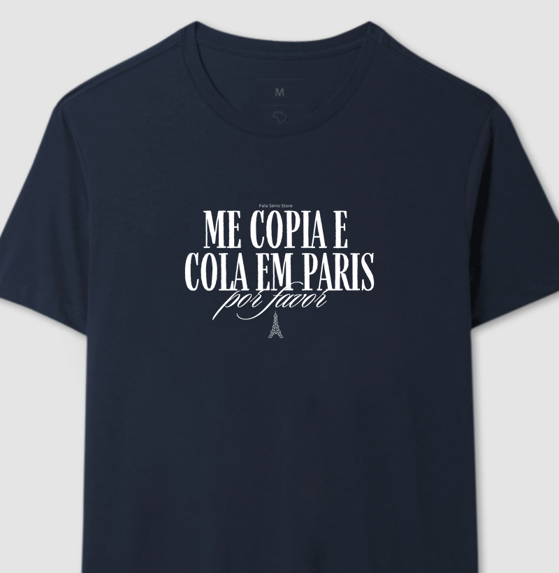 Camiseta Me copia e cola em Paris, por favor – Fala Sério Store