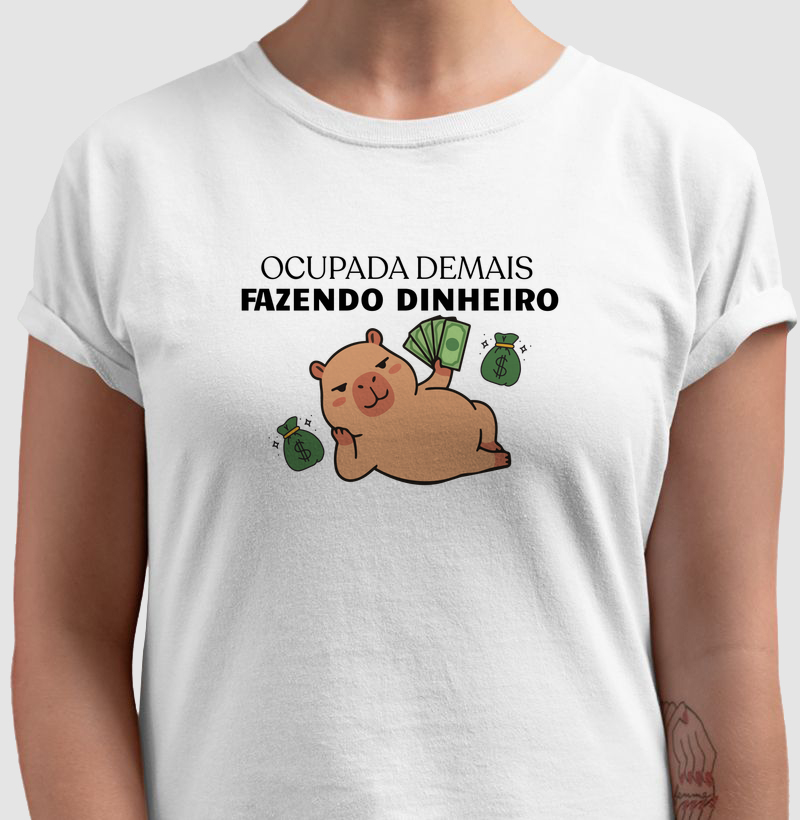 Camiseta Ocupada Demais Fazendo Dinheiro
