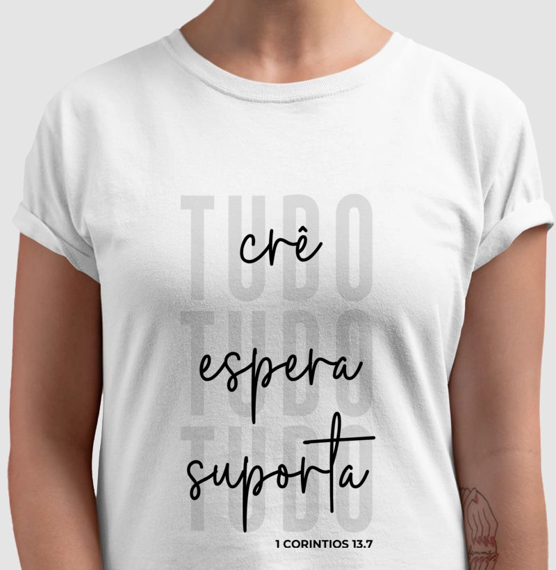 Tudo crê, tudo espera, tudo suporta
