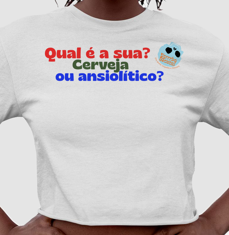 Cropped Cerveja ou ansiolítico?