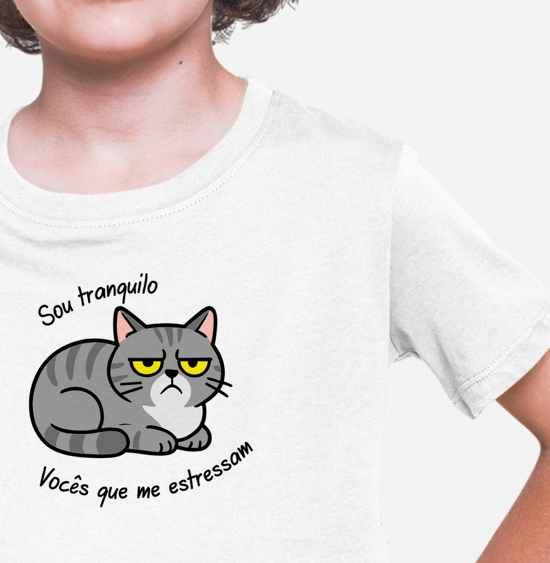 Sou tranquilo, vocês que me estressam.