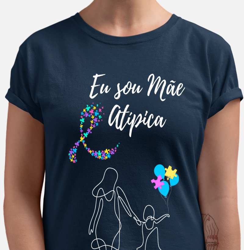 Camiseta - Eu Sou mãe atípica