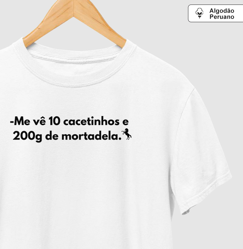 Me vê 10 cacetinhos e 200g de mortadela