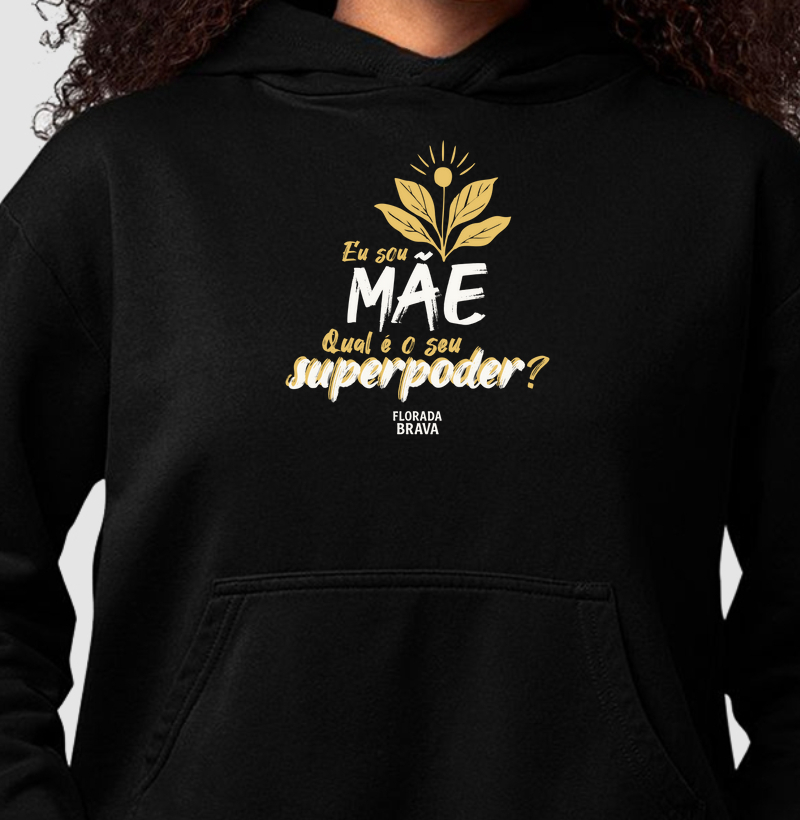 Eu sou Mãe. Qual é o seu superpoder?