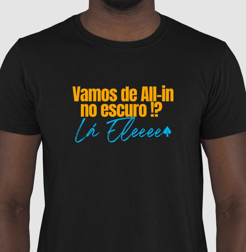 Vamos de All-in no escuro !? Lá Eleee