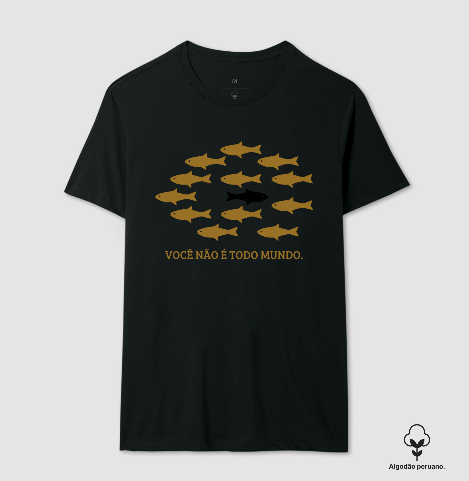 Camisa Você Não é Todo Mundo