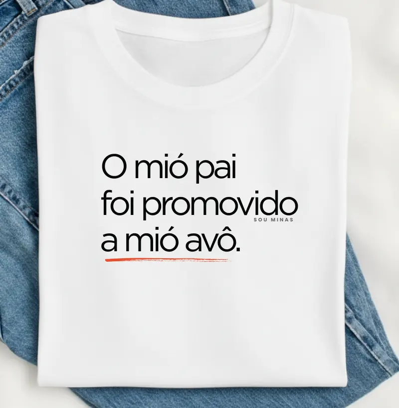 Camiseta O Mió Pai Foi Promovido a Mió Avô | Avô Mineiro | Orgulho e Amor