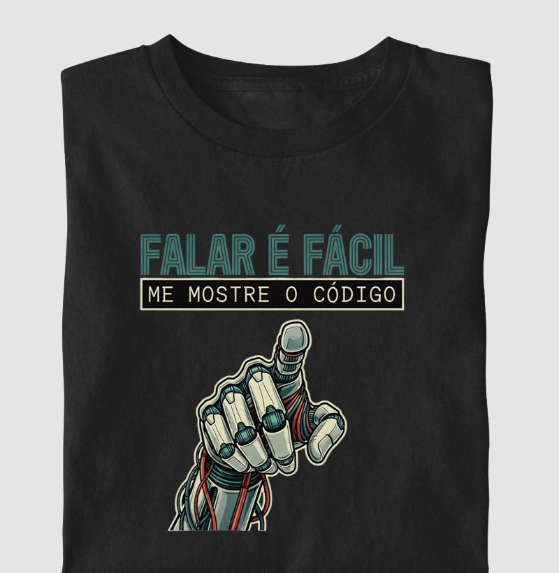 "Falar é fácil, Me mostre o Código"