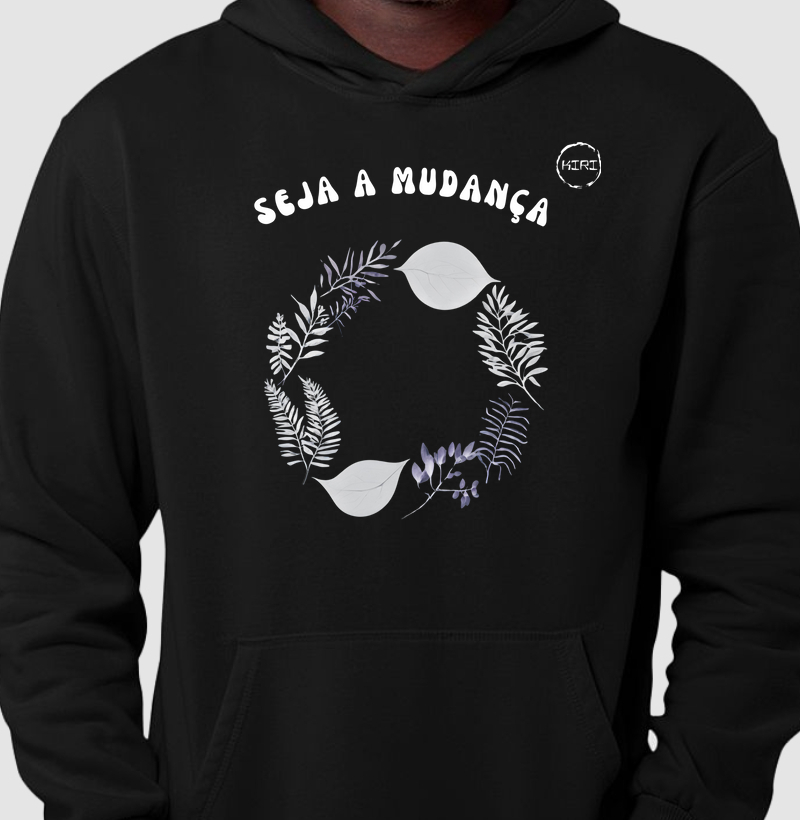 Moletom Capuz KIRI - Seja a Mudança - Min