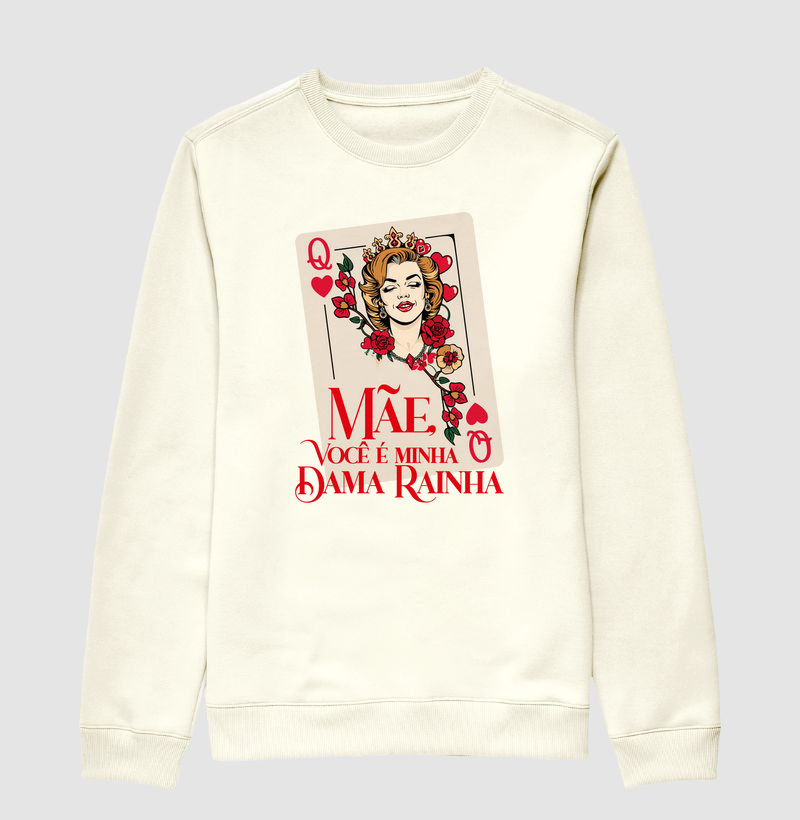 Mãe, você é minha Dama Rainha !!!