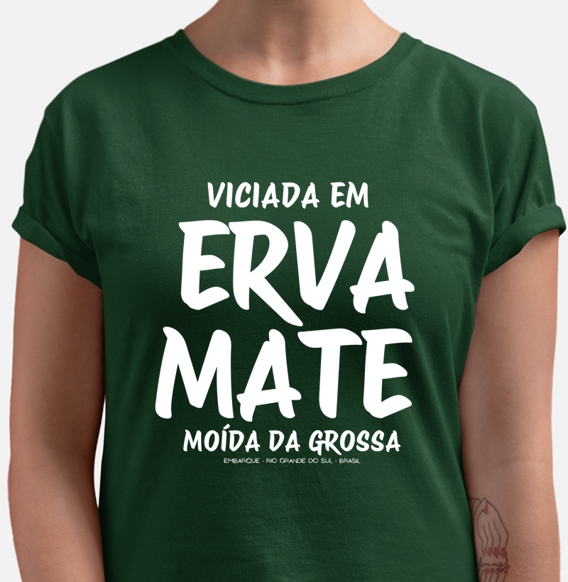 Viciada em Erva Mate – Moída da Grossa”