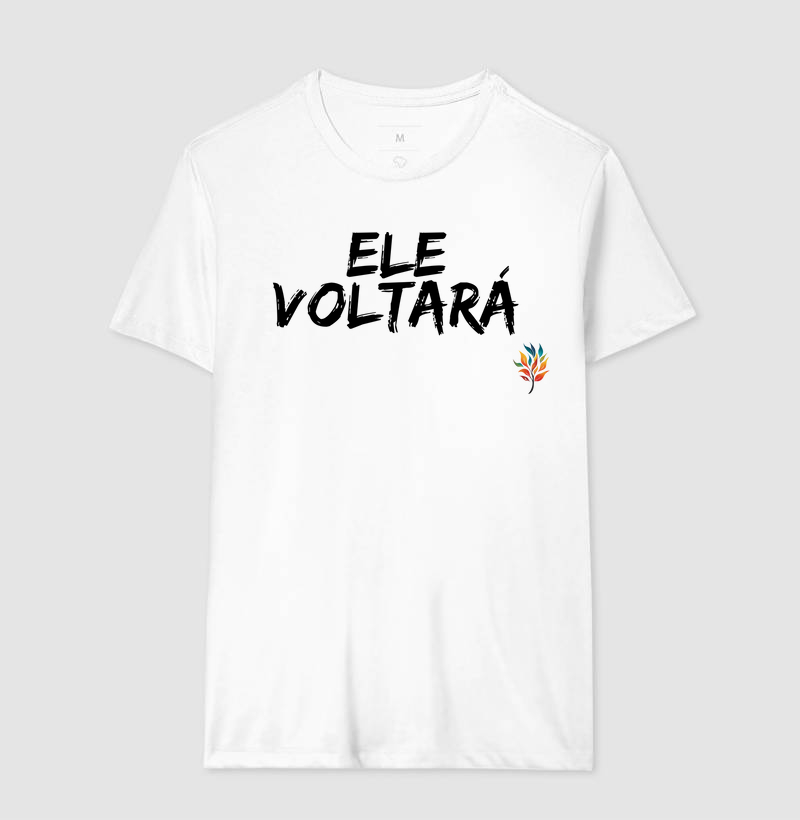 Camiseta Ele Voltará