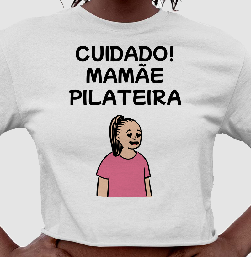 Cuidado Mamãe Pilateira