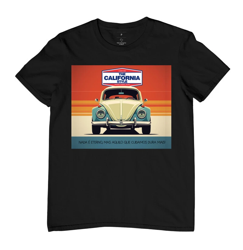 Camiseta Fusca Nada é eterno mas aquilo que cuidamos dura mais