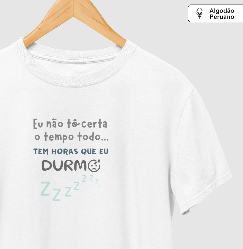 EU NÃO TÔ CERTA O TEMPO TODO, TEM HORAS QUE EU DURMO!