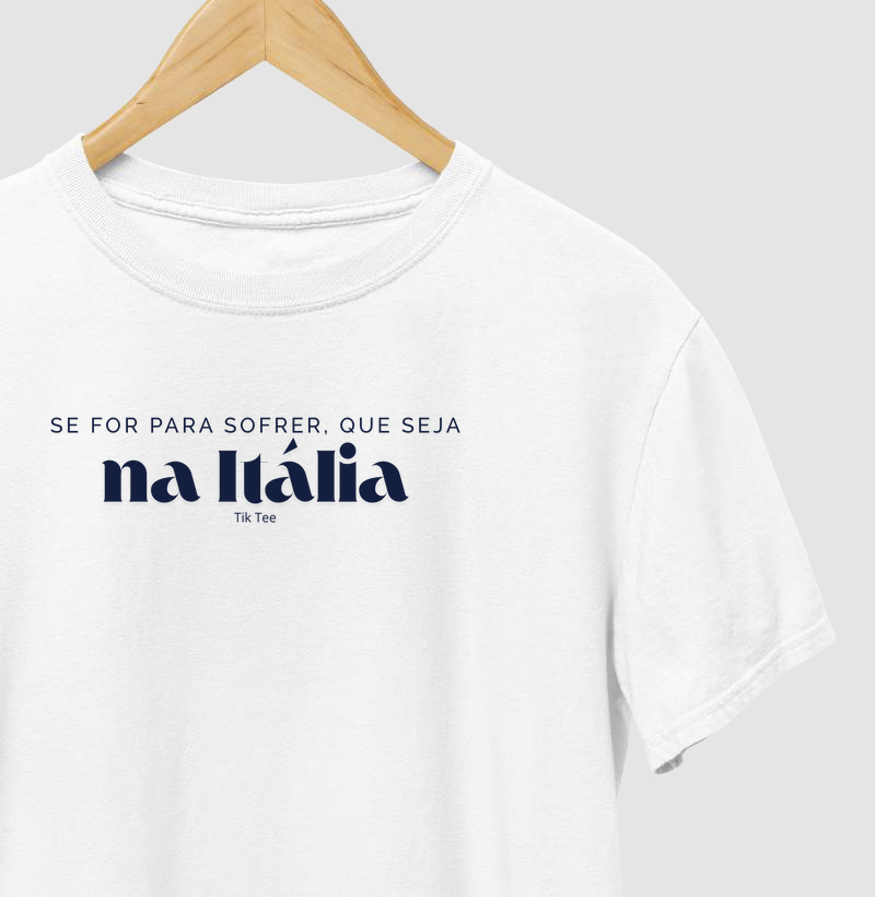 Se for para sofrer, que seja na Itália
