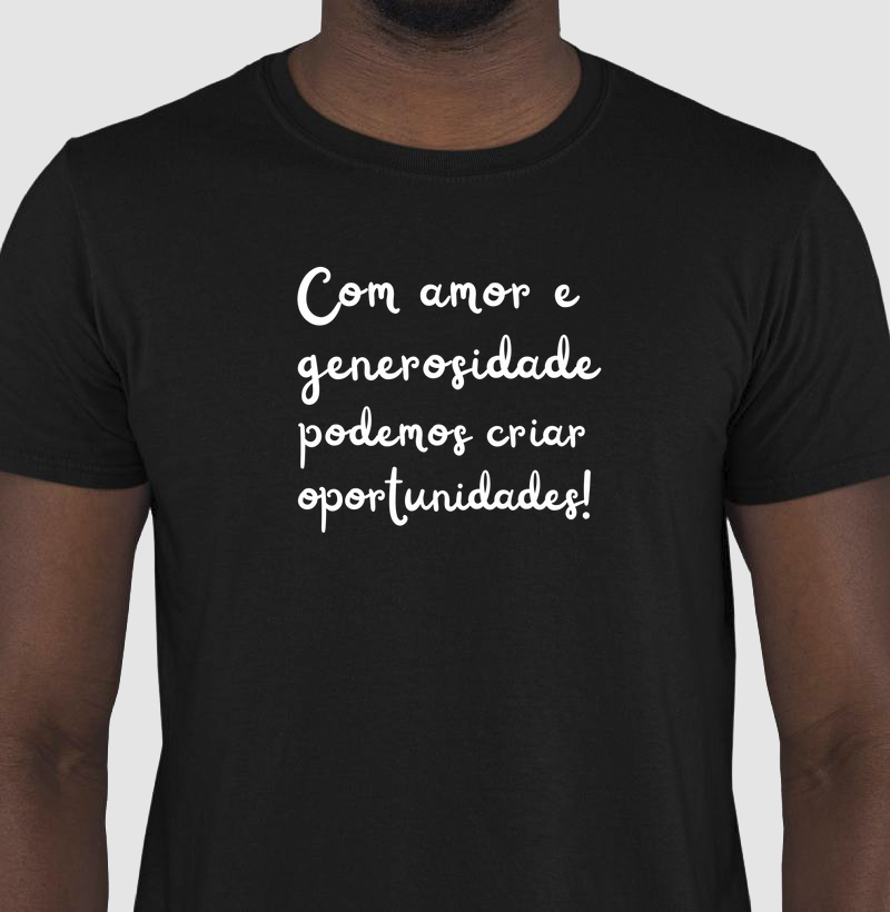 Com amor e generosidade podemos criar oportunidades!