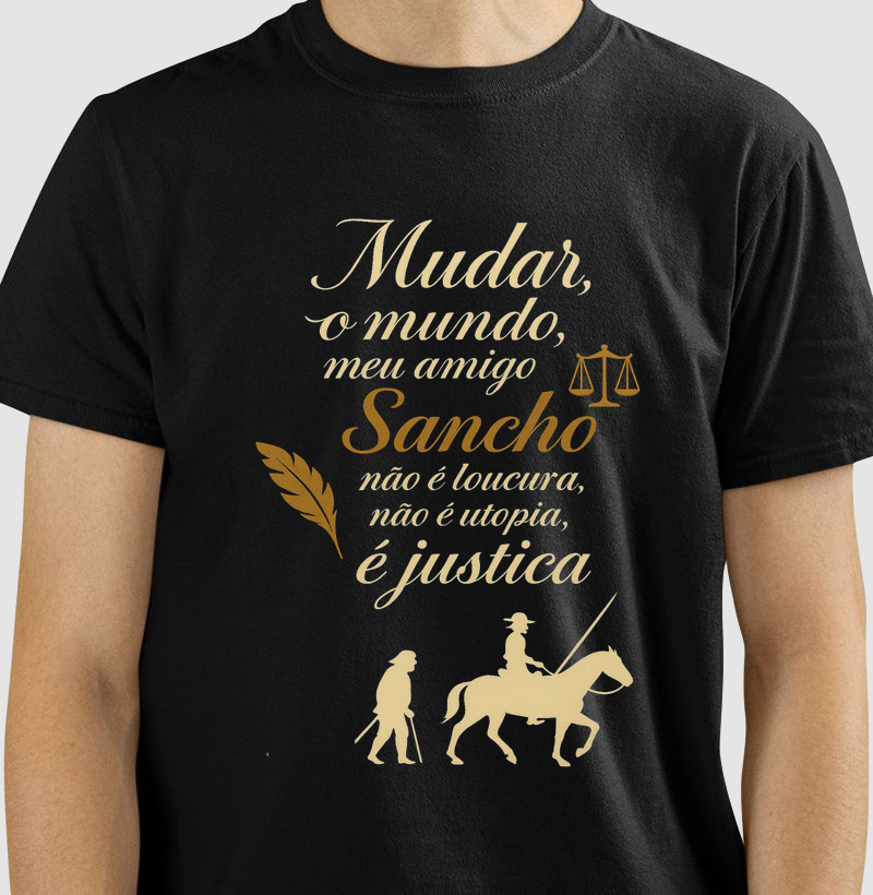 Mudar o mundo, meu amigo Sancho...